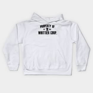 Property of Whittier Corp. (black text) Kids Hoodie